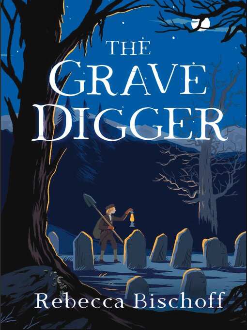 Title details for The Grave Digger by Rebecca Bischoff - Available
